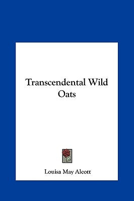 Transcendental Wild Oats by Alcott, Louisa May