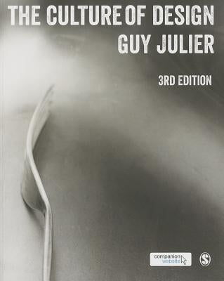 The Culture of Design by Julier, Guy