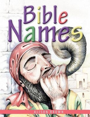 Bible Names: Presenting Gospel by Brown, Alison