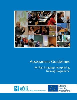 Assessment Guidelines for Sign Language Interpreting Training Programmes by Leeson, Lorraine
