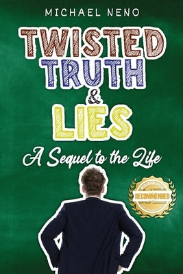 Twisted Truth and Lies: A Sequel to the Life by Neno, Michael