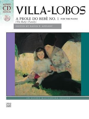 Villa-Lobos -- A Prole Do Bebe, No. 1: Book & CD by Villa-Lobos, Heitor