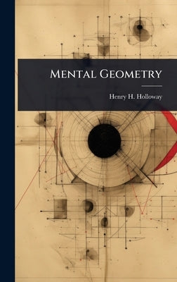 Mental Geometry by Holloway, Henry H.
