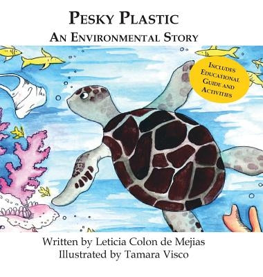 Pesky Plastic: An Environmental Story by Colon De Mejias, Leticia