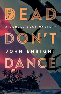 The Dead Don't Dance by Enright, John