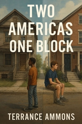 Two Americas, One Block by Ammons, Terrance