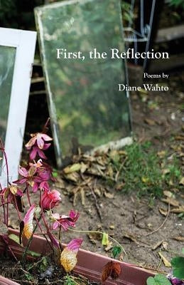 First, the Reflection by Wahto, Diane