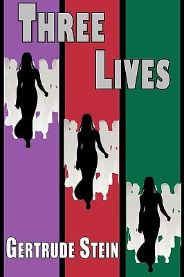 Three Lives by Stein, Gertrude