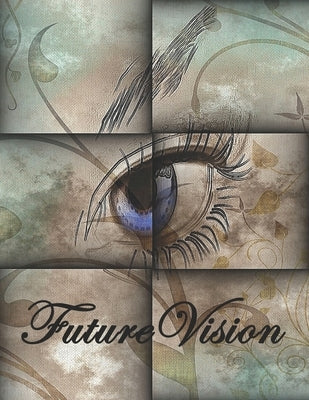 FutureVision: Vision Board Book To Help Visualize Achieve Goals Realize Dreams and Provide Motivating Inspiration by Merrick, C. Raymond
