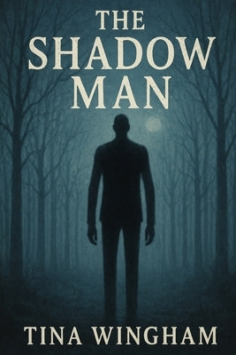 The Shadow Man by Wingham, Tina