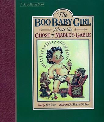 The Boo Baby Girl: Meets the Ghost of Mable's Gable by May, Jim