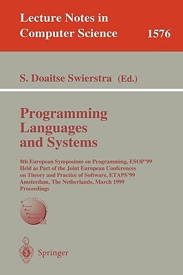 Programming Languages and Systems: 8th European Symposium on Programming, Esop'99 Held as Part of the Joint European Conferences on Theory and Practic by Swierstra, S. Doaitse