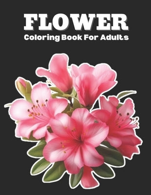 Flower Coloring Book For Adults: 50 Mindful Flowers Coloring Book for Adults by Lane, Creekside