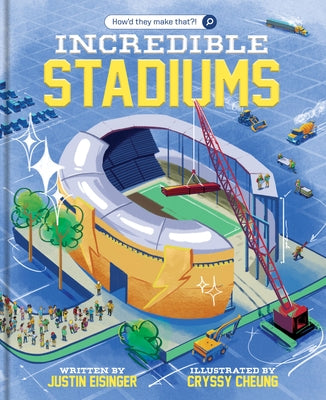 How'd They Make That?! Incredible Stadiums: Book 1 by Eisinger, Justin