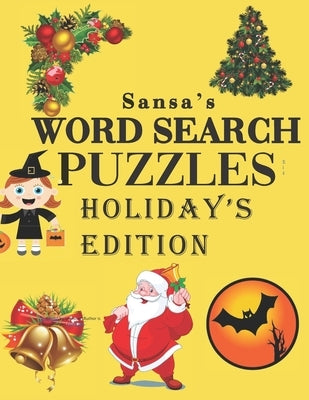 Sansa's Word Search Puzzles: Holiday's Edition Halloween Christmas 4th of July Valentine's Day and Holiday's Across The World by Winterfeld, Sansa