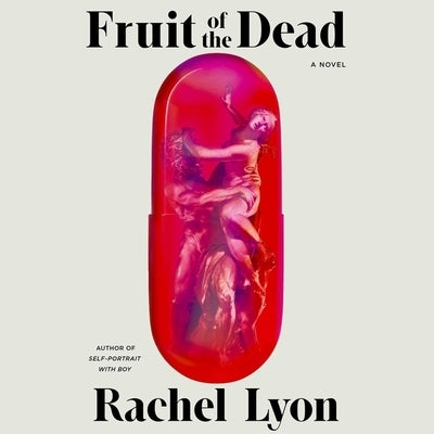 Fruit of the Dead by Lyon, Rachel