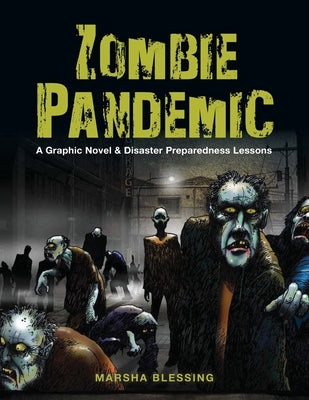 Zombie Pandemic: A Graphic Novel & Disaster Preparedness Lessons by Blessing, Marsha