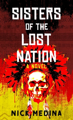 Sisters of the Lost Nation by Medina, Nick