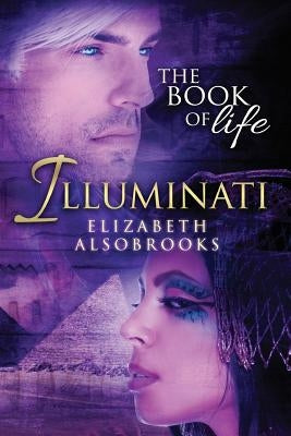 Illuminati: The Book of Life by Alsobrooks, Elizabeth