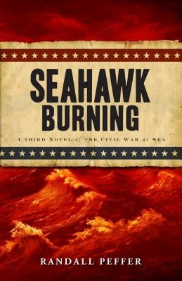 Seahawk Burning by Peffer, Randall