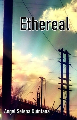 Ethereal by Quintana, Angel Selena