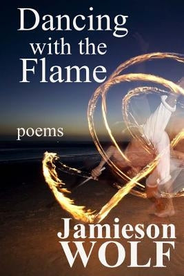 Dancing with the Flame by Wolf, Jamieson