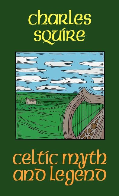 Celtic Myth and Legend by Squire, Charles