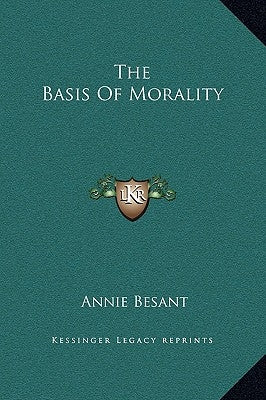 The Basis Of Morality by Besant, Annie