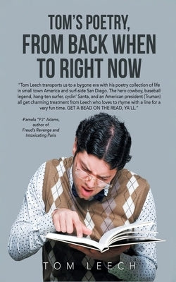 Tom's Poetry: From Back When to Right Now by Leech, Tom