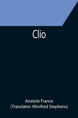 Clio by France, Anatole