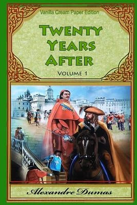 Twenty Years After Volume 1 by Dumas, Alexandre