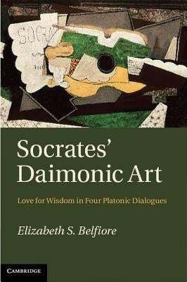 Socrates' Daimonic Art by Belfiore, Elizabeth S.