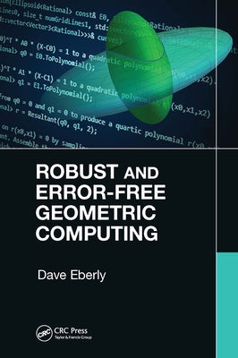 Robust and Error-Free Geometric Computing by Eberly, Dave