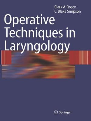 Operative Techniques in Laryngology by Rosen, Clark A.