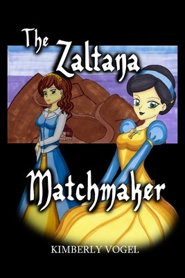 The Zaltana Matchmaker by Vogel, Kimberly