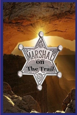 Marshal on The Trail by Skinner, Gary