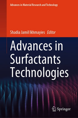 Advances in Surfactants Technologies by Ikhmayies, Shadia Jamil