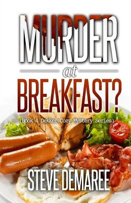 Murder at Breakfast by Demaree, Steve