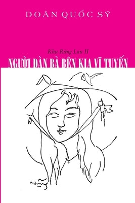 Người Đàn Bà Bên Kia Vĩ Tuyến: Khu Rừng Lau II by Doãn Quốc Sỹ
