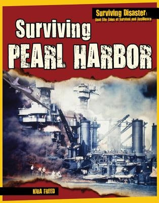 Surviving Pearl Harbor by Freed, Kira