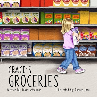 Grace's Groceries: An Introduction to Intuitive Eating by Jane, Andrea