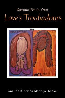 Love's Troubadours: Karma: Book One by Leeke, Ananda Kiamsha Madelyn