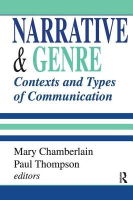 Narrative and Genre: Contexts and Types of Communication by Thompson, Paul