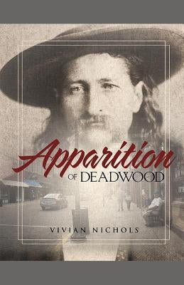Apparition of Deadwood by Nichols, Vivian Higginbotham
