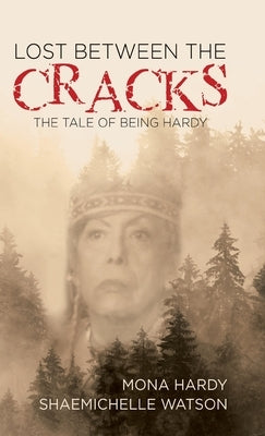 Lost Between The Cracks by Hardy, Mona