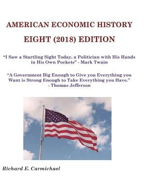 American Economic History Eight Edition by Carmichael Ph. D., Richard E.