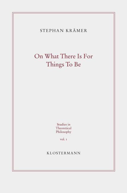 On What There Is for Things to Be: Ontological Commitment and Second-Order Quantification by Kramer, Stephan