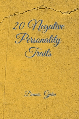 20 Negative Personality Traits by Gjika, Dennis