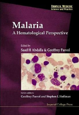 Malaria: A Hematological Perspective by Abdalla, Saad H.