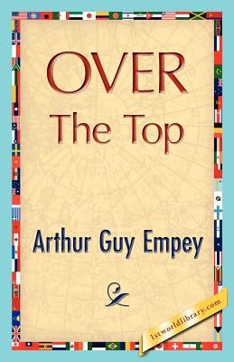 Over the Top by Empey, Arthur Guy